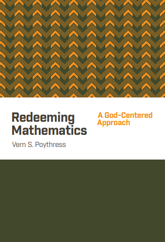  Redeeming Mathematics: A God-Centered Approach